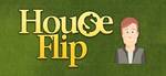 HOUSE FLIP