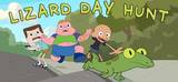 CLARENCE: LIZARD DAY HUNT